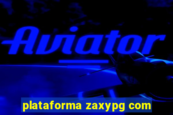 plataforma zaxypg com